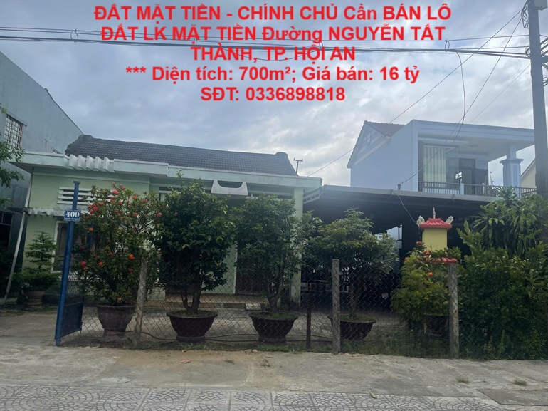  ĐẤT MẶT TIỀN - CHÍNH CHỦ Cần BÁN LÔ ĐẤT LK MẶT TIỀN Đường NGUYỄN TẤT THÀNH, TP. HỘI AN 