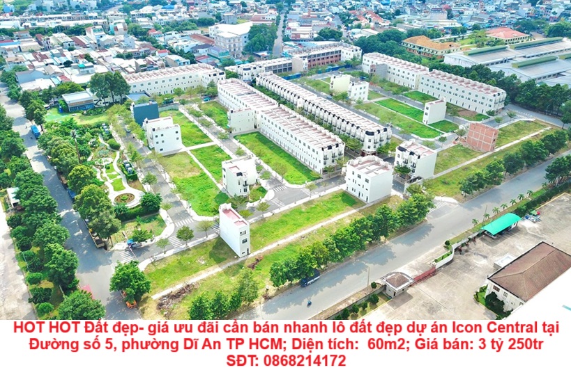  HOT HOT Đất đẹp- giá ưu đãi cần bán nhanh lô đất đẹp dự án Icon Central tại tp Dĩ An , tỉnh Bình Dương 