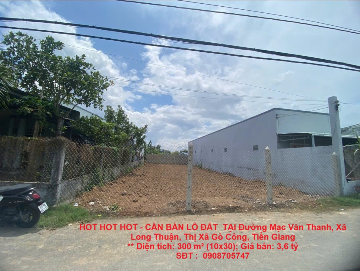  HOT HOT HOT - CẦN BÁN LÔ ĐẤT  TẠI Đường Mạc Văn Thanh, Xã Long Thuận, Thị Xã Gò Công, Tiền Giang 