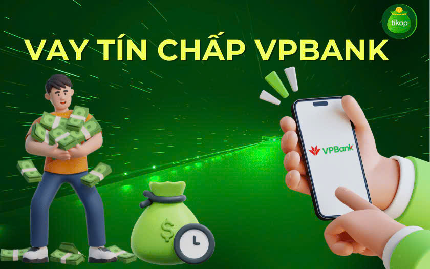  VPBANK HỖ TRỢ VAY 50 - 500 TRIỆU KHÔNG THỂ CHẤP TẢI SẢN - LÃI SUẤT CHỈ 0.8%/THÁNG 