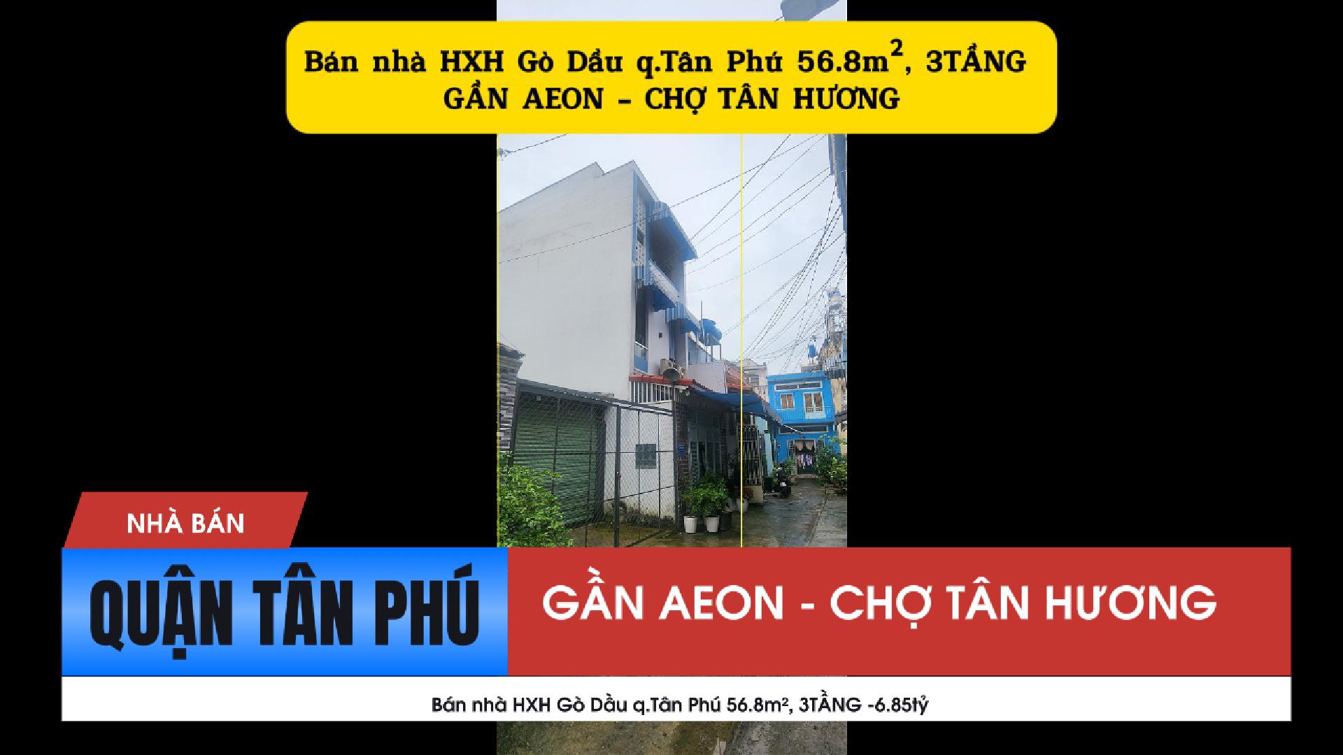  Bán nhà HXH Gò Dầu q.Tân Phú 56.8m², 3TẦNG -6.85tỷ - CẠNH AEON 