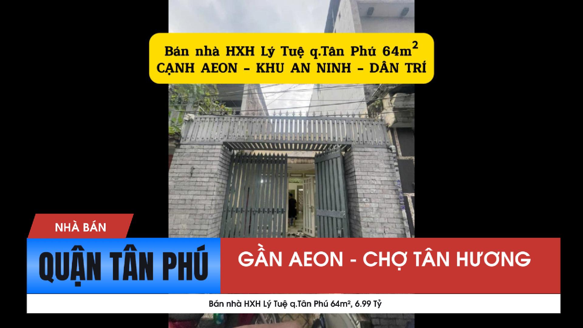  Bán nhà HXH Lý Tuệ q.Tân Phú 64m², 6.99 Tỷ - CẠNH AEON 