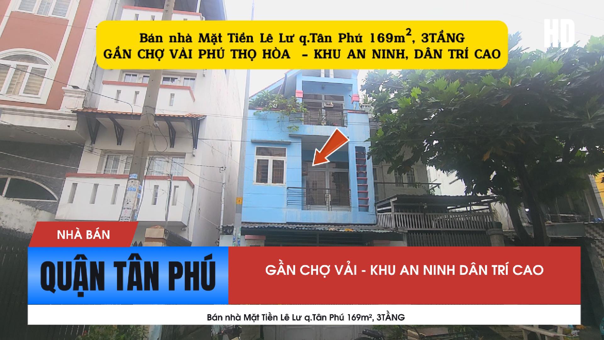  Bán nhà Mặt Tiền Lê Lư q.Tân Phú 169m², 3TẦNG - NGANG HƠN 6M 