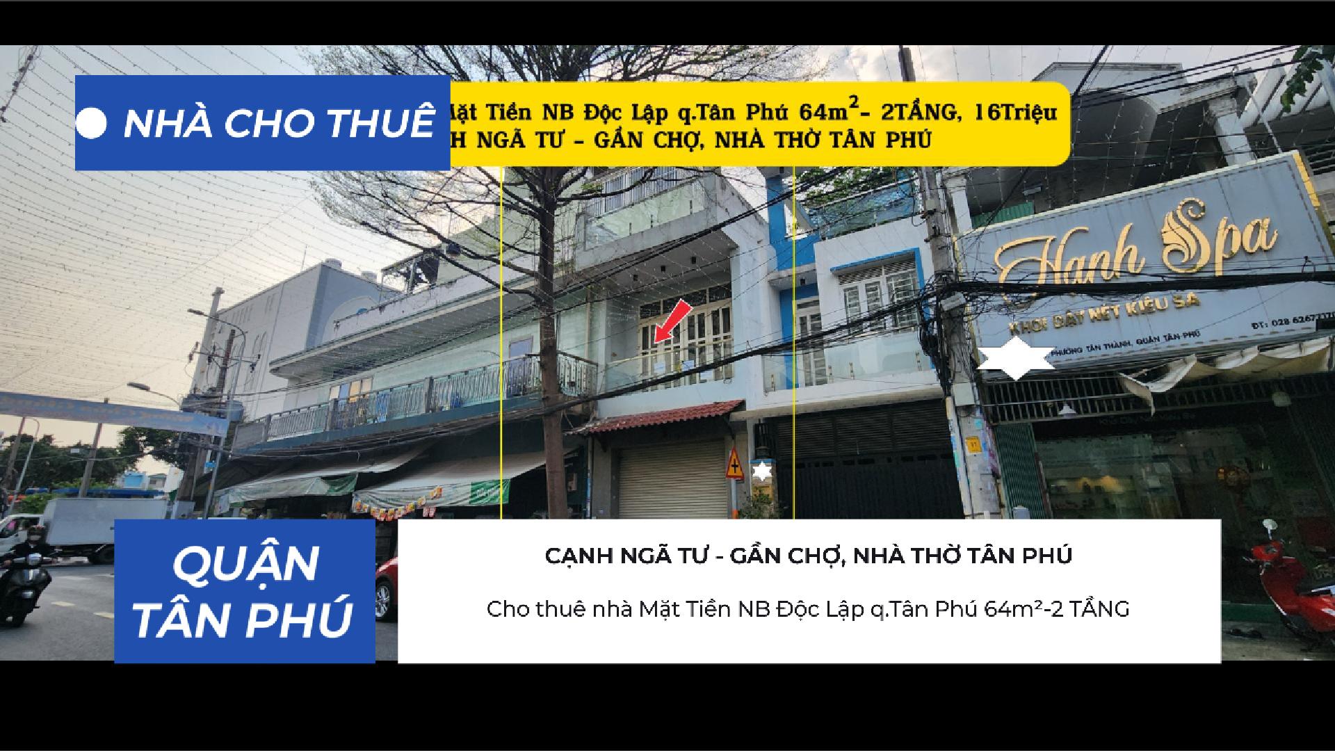  Cho thuê nhà Mặt Tiền NB Độc Lập q.Tân Phú 64m²-2 TẦNG ,16Triệu - CẠNH NGÃ TƯ 