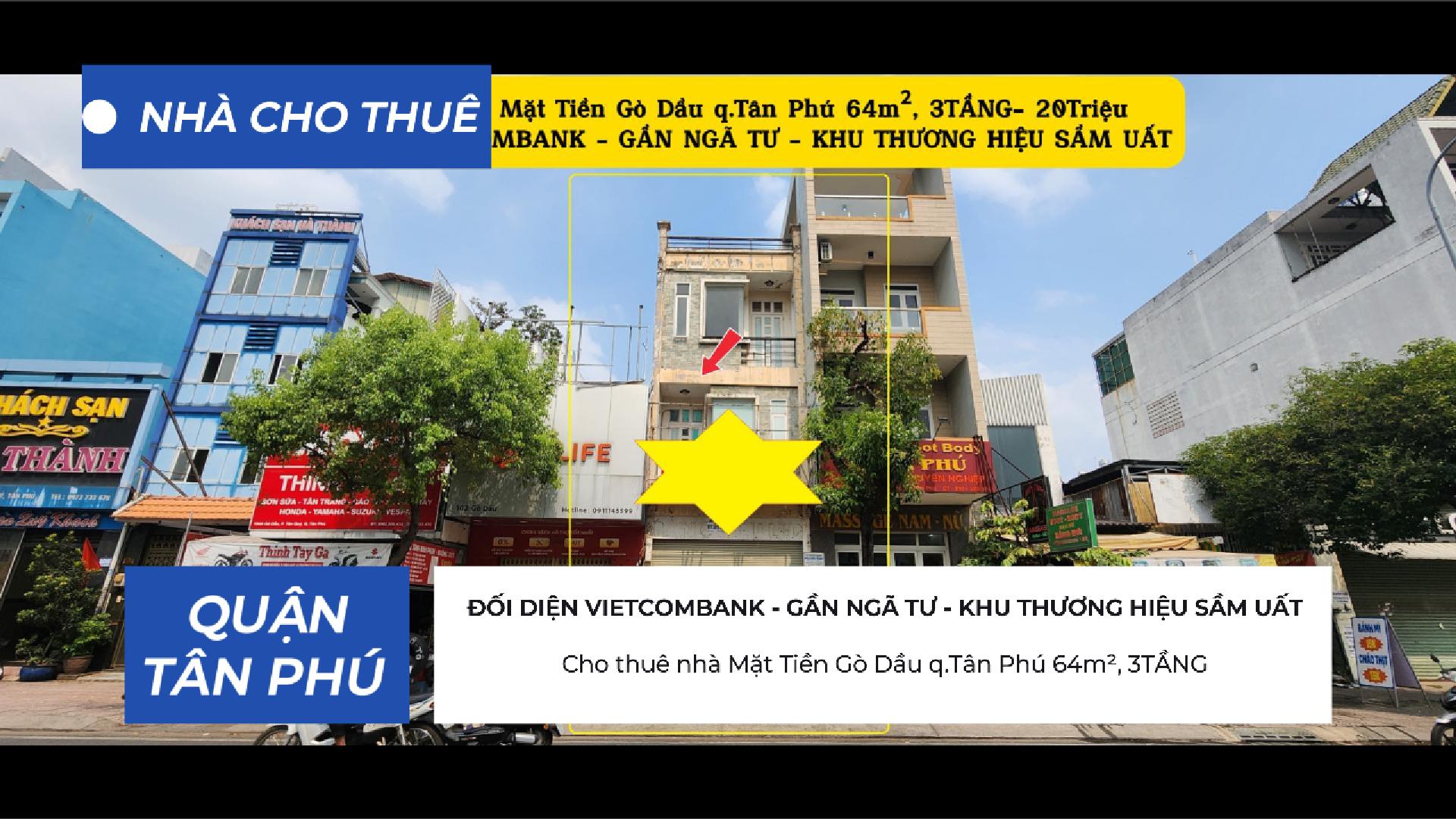  Cho thuê nhà Mặt Tiền Gò Dầu q.Tân Phú 64m², 3TẦNG- 20Triệu - CẠNH VIETCOMBANK 