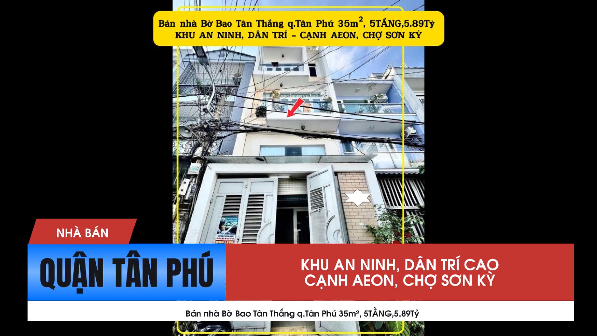  Bán nhà Bờ Bao Tân Thắng q.Tân Phú 5TẦNG, 5.89Tỷ - CẠNH AEON 