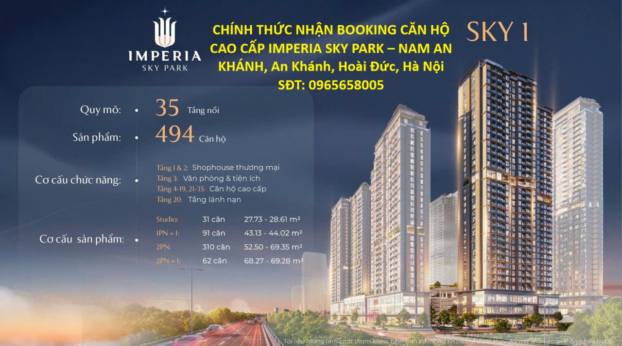  CHÍNH THỨC NHẬN BOOKING CĂN HỘ CAO CẤP IMPERIA SKY PARK – NAM AN KHÁNH, An Khánh, Hoài Đức, Hà Nội 