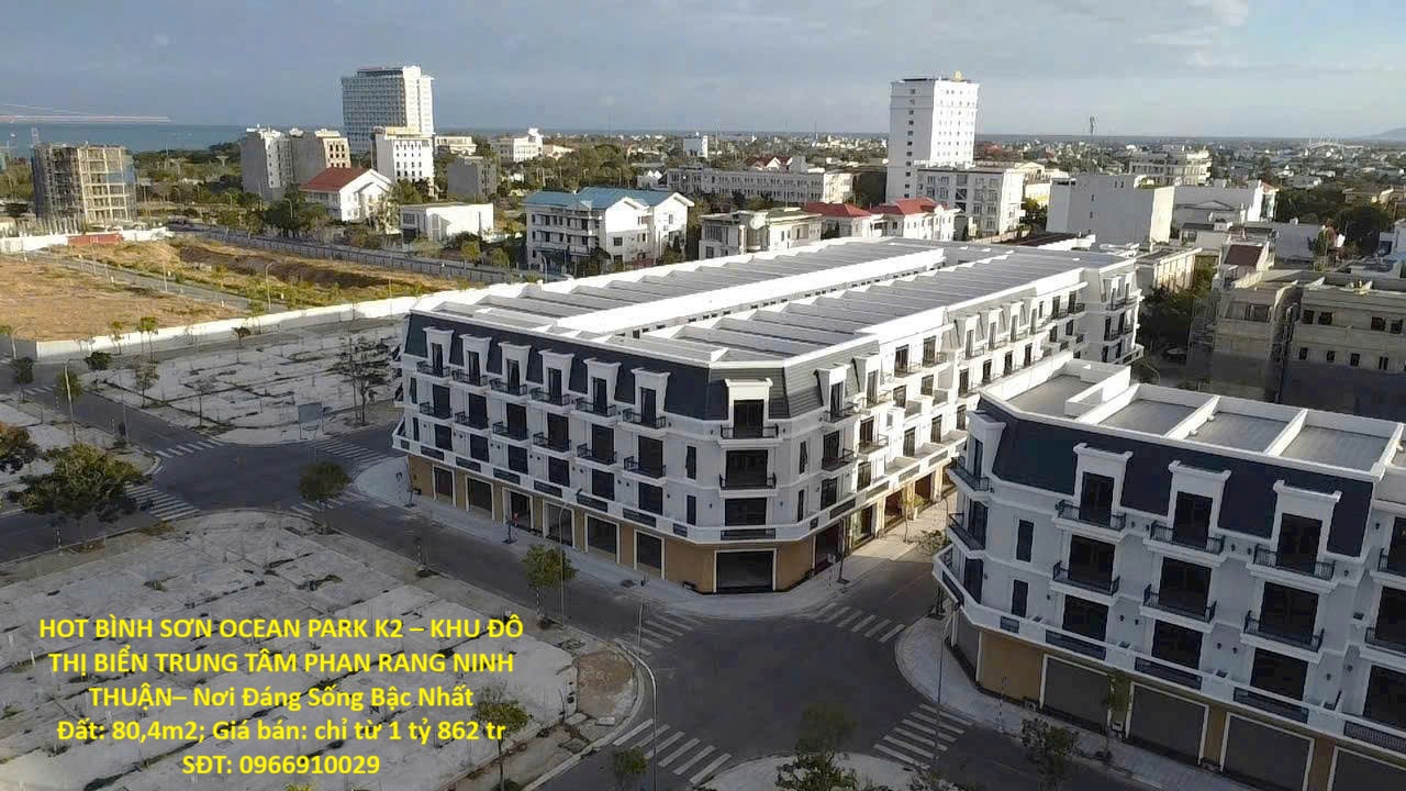  HOT BÌNH SƠN OCEAN PARK K2 – KHU ĐÔ THỊ BIỂN TRUNG TÂM PHAN RANG NINH THUẬN– Nơi Đang Sống Bậc Nhất 