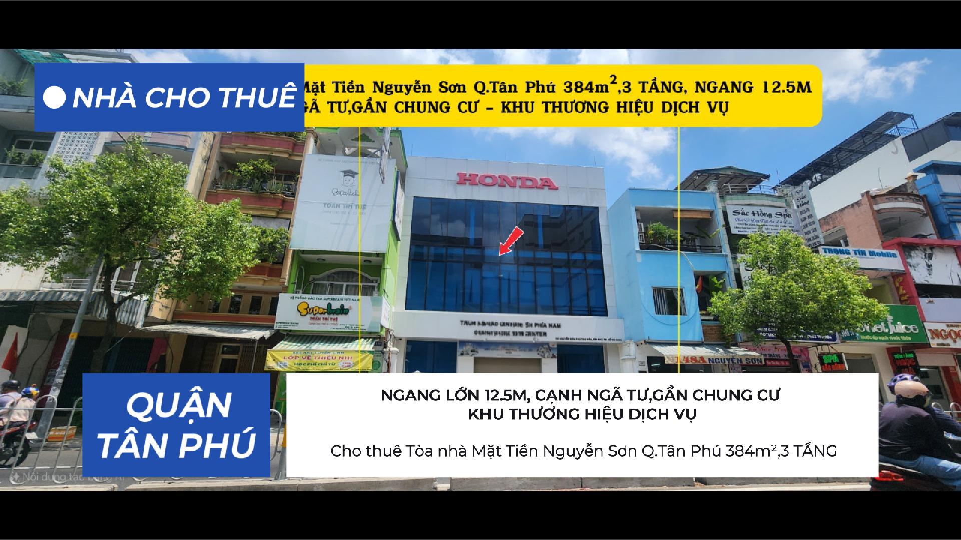  Cho thuê Tòa nhà Mặt Tiền Nguyễn Sơn Q.Tân Phú 384m²,3 TẦNG, NGANG 12M - CẠNH NGÃ TƯ 