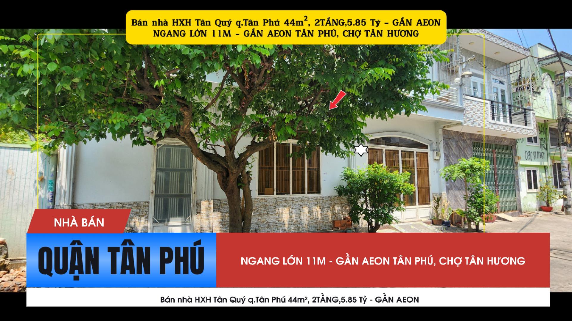  Bán nhà HXH Tân Quý q.Tân Phú 44m², 2TẦNG,5.85 Tỷ - GẦN AEON 