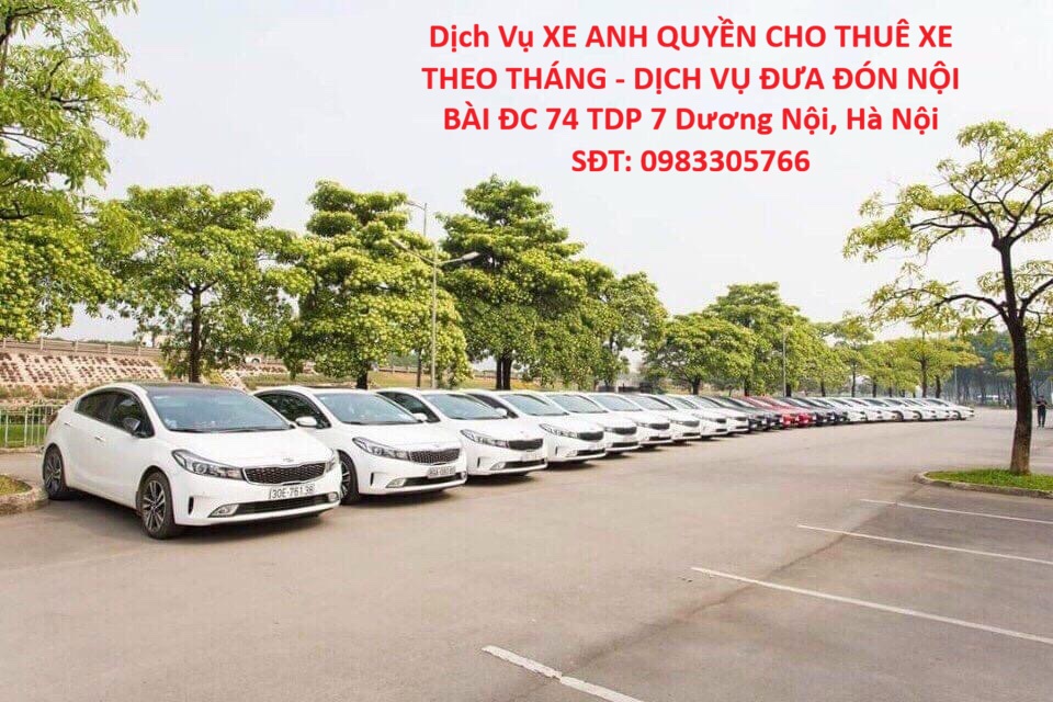  Dịch Vụ XE ANH QUYỀN CHO THUÊ XE THEO THÁNG - DỊCH VỤ ĐƯA ĐÓN NỘI BÀI ĐC 74 TDP 7 Dương Nội, Hà Nội 