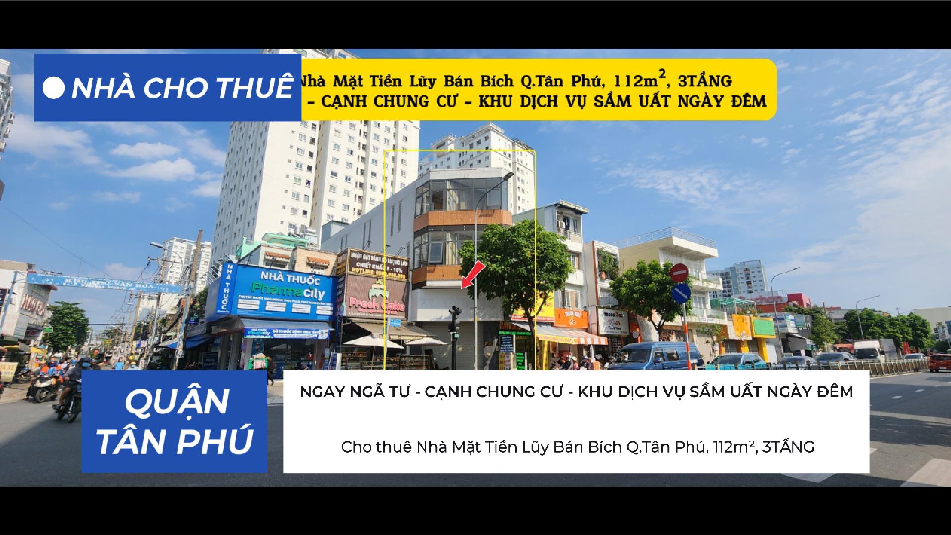  Cho thuê Nhà Mặt Tiền Lũy Bán Bích Q.Tân Phú, 112m²,3TẦNG - NGAY NGÃ TƯ 
