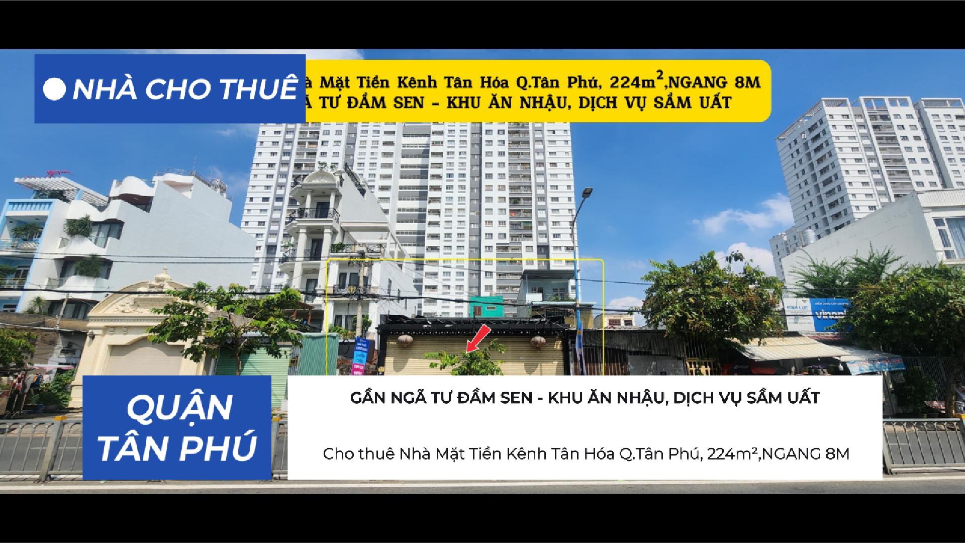  Cho thuê Nhà Mặt Tiền Kênh Tân Hóa Q.Tân Phú, 224m²,NGANG 8M 