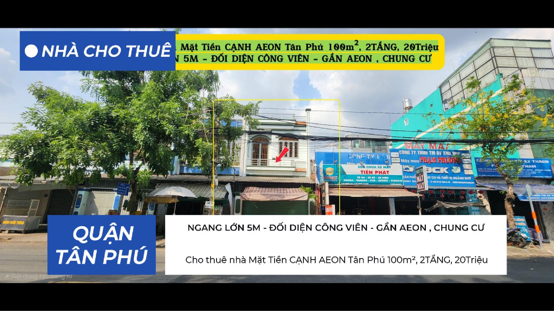  Cho Thuê Nhà Mặt Tiền CẠNH AEON Tân Phú 100m², 2TẦNG, 20Triệu 