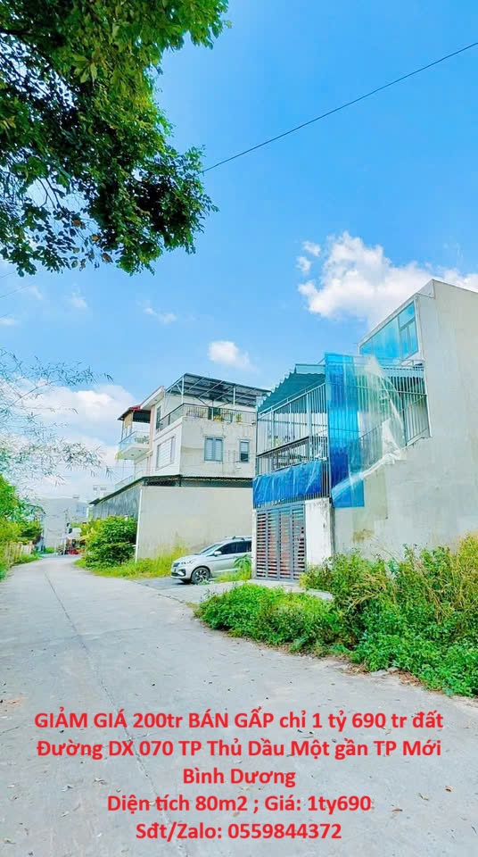  GIẢM GIÁ 200tr BÁN GẤP chỉ 1 tỷ 690 tr đất Đường DX 070 TP Thủ Dầu Một gần TP Mới Bình Dương 